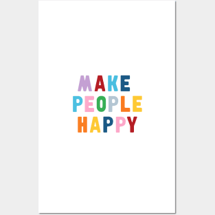 Make People Happy Posters and Art